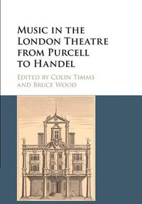 Cover image for Music in the London Theatre from Purcell to Handel