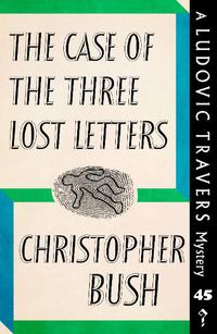 Cover image for The Case of the Three Lost Letters: A Ludovic Travers Mystery