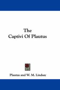 Cover image for The Captivi of Plautus