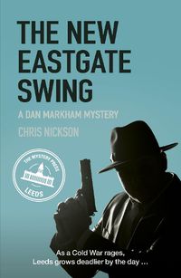 Cover image for The New Eastgate Swing: A Dan Markham Mystery (Book 2)