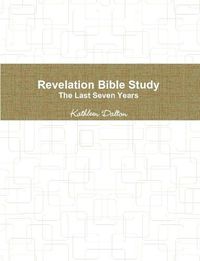 Cover image for Revelation Bible Study The Last Seven Years