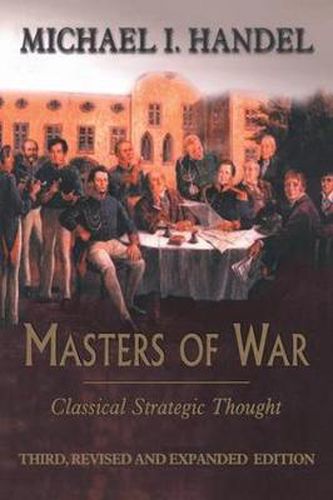 Cover image for Masters of War: Classical Strategic Thought