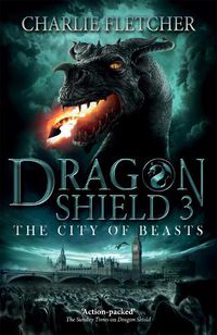 Cover image for Dragon Shield: The City of Beasts: Book 3