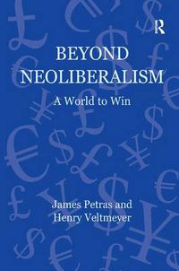 Cover image for Beyond Neoliberalism: A World to Win