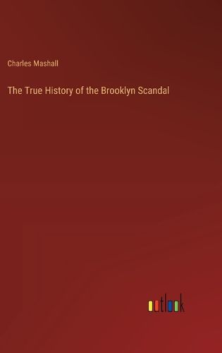 Cover image for The True History of the Brooklyn Scandal