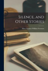 Cover image for Silence, and Other Stories