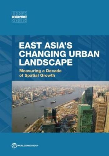 Cover image for East Asia's changing urban landscape: measuring a decade of spatial growth