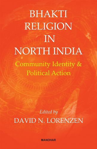 Cover image for Bhakti Religion in North India: Comminity Identity and Political Action