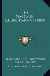 Cover image for The Magdalen Churchyard V1 (1809)