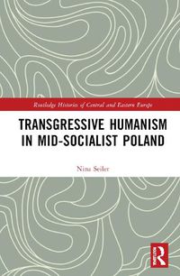 Cover image for Transgressive Humanism in Mid-Socialist Poland