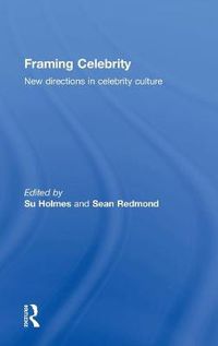 Cover image for Framing Celebrity: New directions in celebrity culture