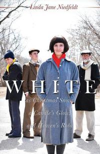 Cover image for WHITE as Christmas Snow, a Candle's Glow, and Heaven's Robe