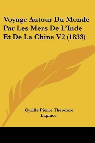 Cover image for Voyage Autour Du Monde Par Les Mers de L'Inde Et de La Chine V2 (1833)