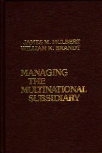 Cover image for Managing the Multinational Subsidiary.