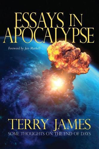 Essays in Apocalypse: Some Thoughts on the End of Days