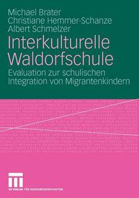 Cover image for Interkulturelle Waldorfschule: Evaluation Zur Schulischen Integration Von Migrantenkindern