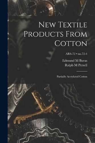 Cover image for New Textile Products From Cotton: Partially Acetylated Cotton; no.72-4