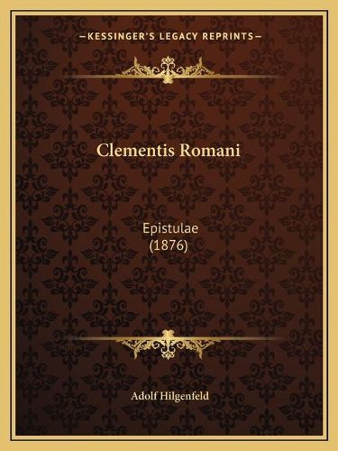 Cover image for Clementis Romani: Epistulae (1876)