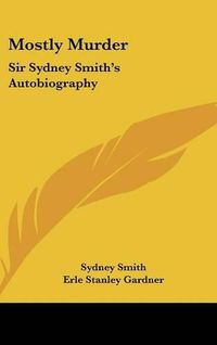 Cover image for Mostly Murder: Sir Sydney Smith's Autobiography