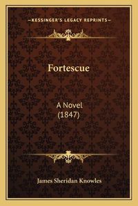 Cover image for Fortescue: A Novel (1847)