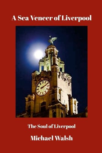 Cover image for A Sea Veneer of Liverpool