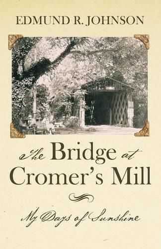 Cover image for The Bridge at Cromer's Mill: My Days of Sunshine