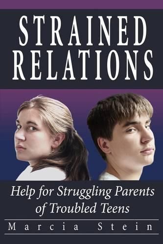 Cover image for Strained Relations: Help for Struggling Parents of Troubled Teens