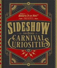 Cover image for Ripley's Believe It or Not! Sideshow and Other Carnival Curiosities