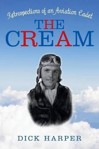 Cover image for The Cream: Retrospections of an Aviation Cadet