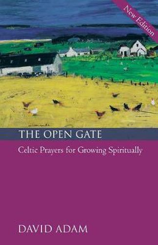 The Open Gate: Celtic Prayers for Growing Spiritually