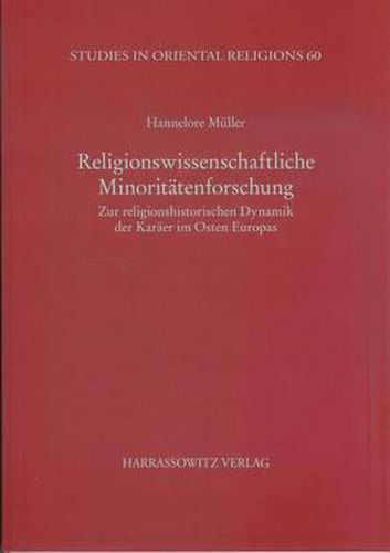 Cover image for Religionswissenschaftliche Minoritatenforschung: Zur Religionshistorischen Dynamik Der Karaer Im Osten Europas