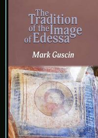 Cover image for The Tradition of the Image of Edessa