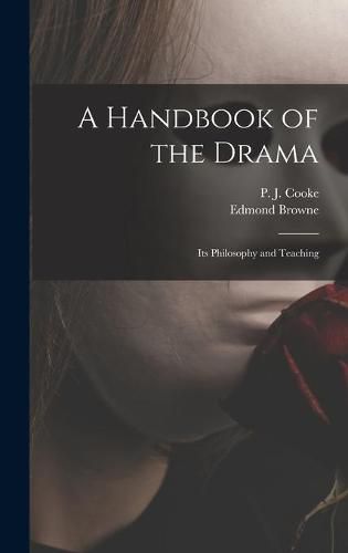 A Handbook of the Drama: Its Philosophy and Teaching