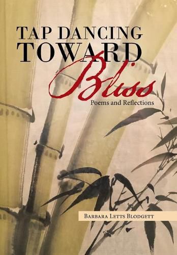 Cover image for Tap Dancing Toward Bliss: Poems and Reflections