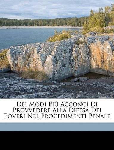 Cover image for Dei Modi Pi Acconci Di Provvedere Alla Difesa Dei Poveri Nel Procedimenti Penale