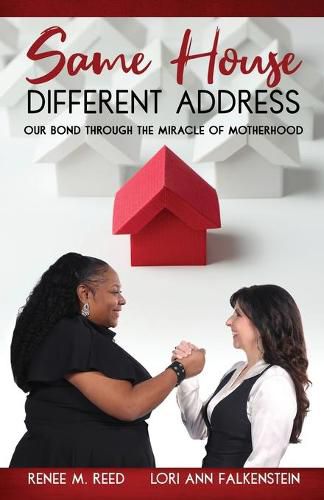 Cover image for Same House Different Address: Our Bond Through the Miracle of Motherhood