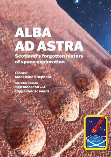 Cover image for Alba ad Astra - Scotland's forgotten history of space exploration