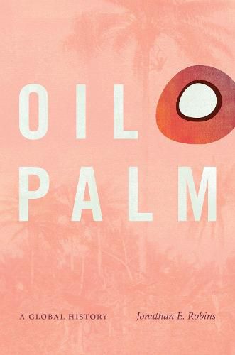 Cover image for Oil Palm: A Global History