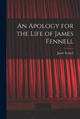 Cover image for An Apology for the Life of James Fennell