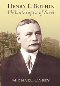 Cover image for Henry E. Bothin, Philanthropist of Steel