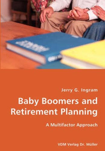 Cover image for Baby Boomers and Retirement Planning- A Multifactor Approach
