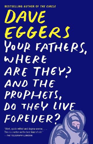 Your Fathers, Where Are They? And the Prophets, Do They Live Forever?