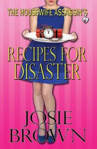 Cover image for The Housewife Assassin's Recipes for Disaster