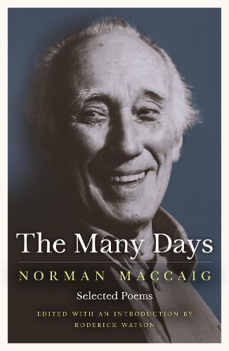 Cover image for The Many Days: Selected Poems of Norman McCaig