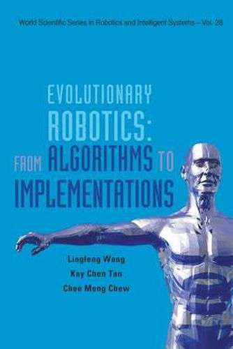 Evolutionary Robotics: From Algorithms To Implementations