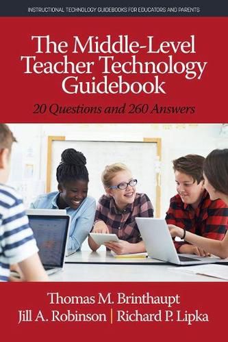 The Middle-Level Teacher Technology Guidebook: 20 Questions and 260 Answers