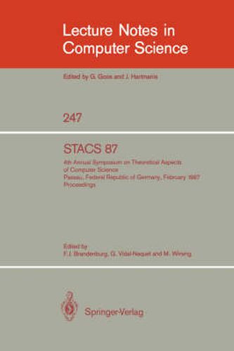 STACS 87: 4th Annual Symposium on Theoretical Aspects of Computer Science, Passau, FRG, February 19-21, 1987