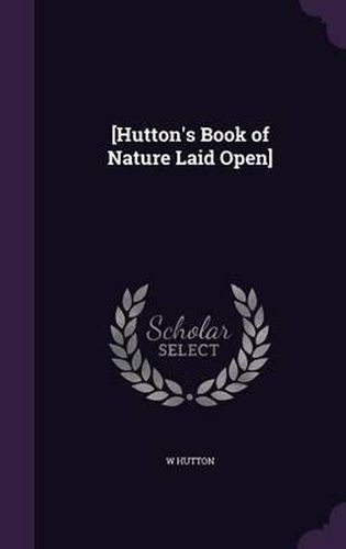 Cover image for [Hutton's Book of Nature Laid Open]
