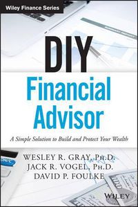 Cover image for DIY Financial Advisor: A Simple Solution to Build and Protect Your Wealth