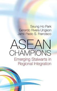 Cover image for ASEAN Champions: Emerging Stalwarts in Regional Integration